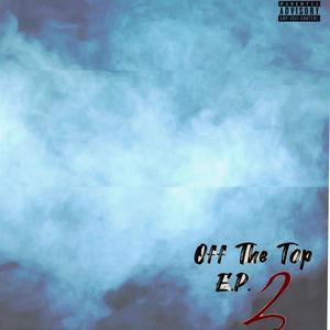 Off The Top Pt. 2 (Explicit)