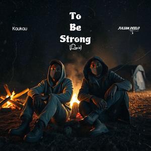 To Be Strong (feat. Julian Deelo) (Remix)