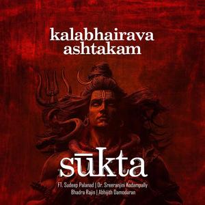 Kalabhairava Ashtakam (feat. Sudeep Palanad, Sreeranjini Kodampally, Bhadra Rajin, Abhijith Damodaran & Ramu Raj)