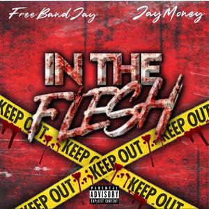 In The Flesh (feat. JayMoney) [Explicit]