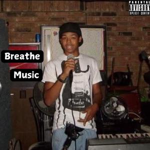 Breathe Music (Explicit)