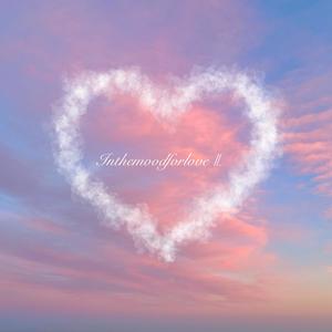 ITMFL II. (Inthemoodforlove II.)