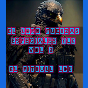 El Loro Fuerzas Especiales T.L.K, Vol. 2 (Explicit)