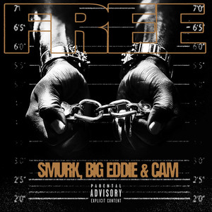 FREE SMURK, BIG EDDIE & CAM (Explicit)