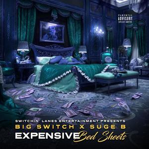 Expensive Bed Sheets (feat. Suge B) [Explicit]