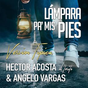 Lámpara Pa' Mis Pies Angelo Vargas & Hector Acosta(El torito)