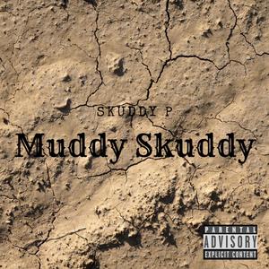 Muddy Skuddy (Explicit)