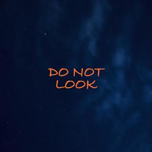 do not look