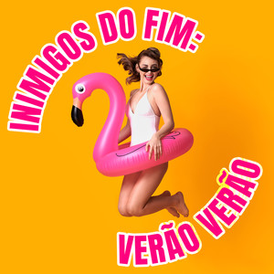 Inimigos do Fim: Verão (Explicit)