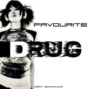 Favourite Drug (feat. Spokpuika) [Explicit]