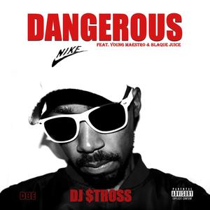 Dangerous (feat. Young Maestro & Blaque Juice)