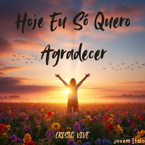 Hoje Eu Só Quero Agradecer