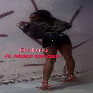 Delulu (Explicit)