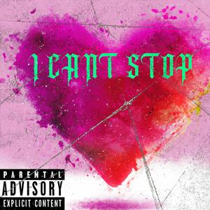 i cant stop (Explicit)