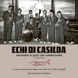 ECHI DI CASILDA - Omaggio ai Jazz Los Americanos di Horacio Pagani