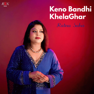 Keno Bandhi Khelaghar
