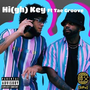 Hi (gh) Key (feat. Tae Groove) (Explicit)