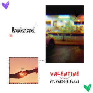 Belated Valentine (feat. Freddie Evans)