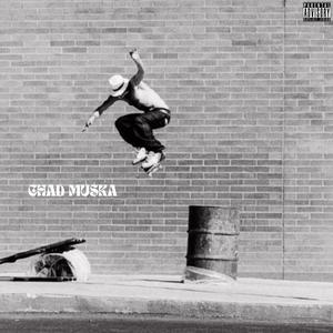 Chad Muska (feat. Zulue) [Explicit]