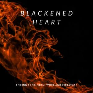 Blackened Heart (From "Void and Firestar")