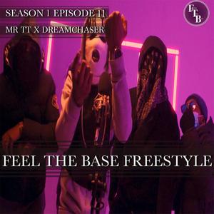 Feel The Base: S1 Ep 11 (feat. Dreamchaser & Mr TT) (Explicit)