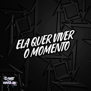 Ela Quer Viver o Momento (Explicit)