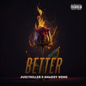 JuicyKiller & Smaddy Wend - BETTER (Tapes) [Explicit]