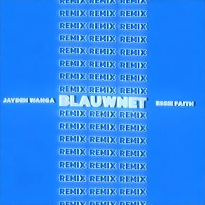 BLAUWNET (remix) [Explicit]