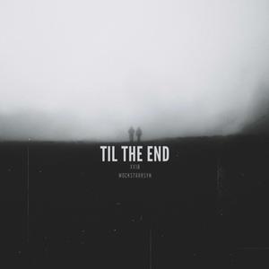 til the end (feat. wockstarrsyn) [Explicit]