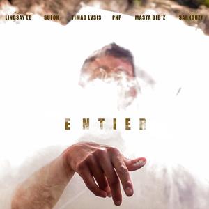 Entier (feat. Timao Lvsis, PNP, Sufok, Sarkouz1 & Masta Bib'z)