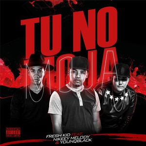 Tu No Moja (feat. Nikeey Melody & Younqblack)