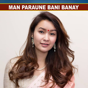 Man Paraune Bani Banay