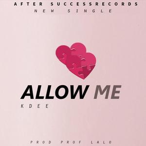 Allow me (feat. Kdee)