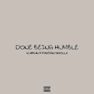 Done Being Humble (Explicit)