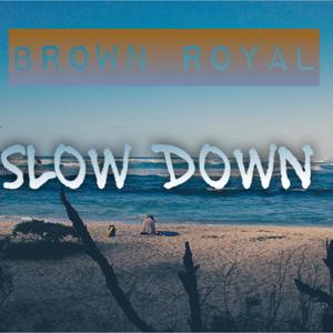 Slow Down