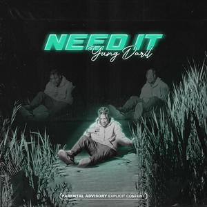 Need It (Explicit)