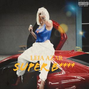 Super B**** (Explicit)