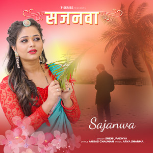 Sneh Upadhya - Sajanwa