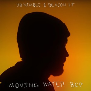 Moving Water Bop (Explicit)