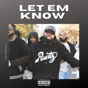 LET EM KNOW (Explicit)