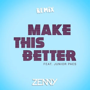 Make This Better (Remix)
