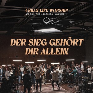 Der Sieg gehört dir allein – Worshipsongseries, Vol. 2