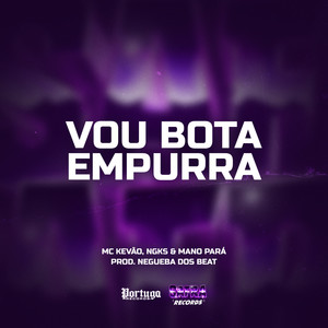 VOU BOTA EMPURRA (Explicit)