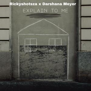 Explain To Me (feat. Darshana Meyer) (Explicit)