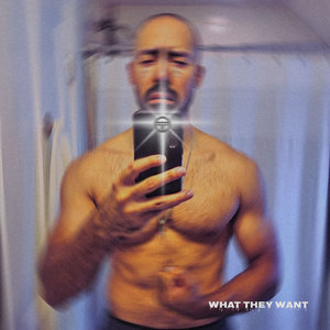 What They Want (Explicit)