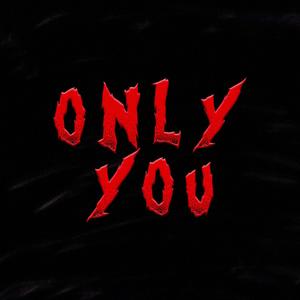 ONLY YOU