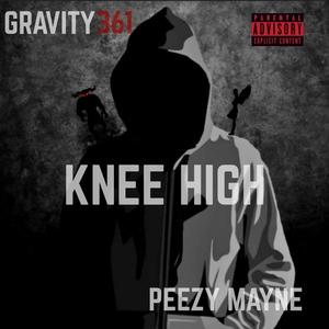 KNEE HIGH (feat. PEEZY MAYNE) [Explicit]