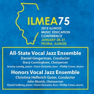 2015 Illinois Music Educators Association (Ilmea) : All-State Vocal Jazz Ensemble and Honors Vocal Jazz Ensemble