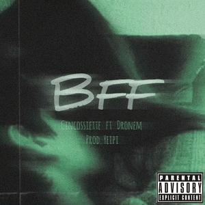 BFF (feat. Dronem) (Explicit)