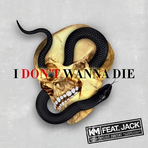 I Don't Wanna Die (Explicit)